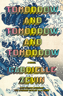 Cover of Tomorrow, and Tomorrow, and Tomorrow